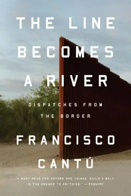 Linia devine un râu: Dispecerate de la graniță - The Line Becomes a River: Dispatches from the Border