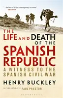 Viața și moartea Republicii Spaniole: Un martor al războiului civil spaniol - The Life and Death of the Spanish Republic: A Witness to the Spanish Civil War