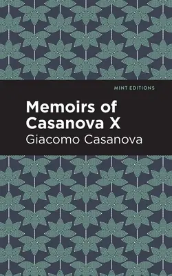 Memoriile lui Casanova volumul X - Memoirs of Casanova Volume X