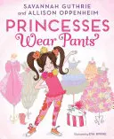 Prințesele poartă pantaloni - Princesses Wear Pants