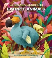 Ciudate și minunate animale dispărute - Weird and Wonderful Extinct Animals
