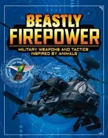 Putere de foc bestială - Arme și tactici militare inspirate de animale - Beastly Firepower - Military Weapons and Tactics Inspired by Animals