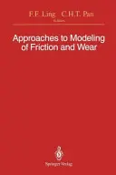 Approaches to Modeling of Friction and Wear: Proceedings of the Workshop on the Use of Surface Deformation Models to Predict Tribology Behavior, Colum