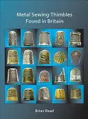 Țevi de cusut din metal găsite în Marea Britanie - Metal Sewing-Thimbles Found in Britain