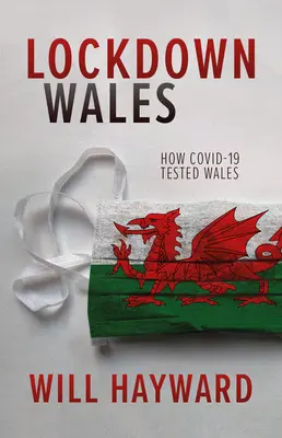 Lockdown Wales: Cum a testat Covid-19 Țara Galilor - Lockdown Wales: How Covid-19 Tested Wales
