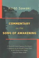 Comentariu asupra cântecului trezirii: Comentariul unui maestru Zen japonez din secolul al XX-lea asupra poemului din secolul al VII-lea al maestrului ch'an chinez Yung - Commentary on the Song of Awakening: A Twentieth Century Japanese Zen Master's Commentary on the Seventh Century Poem by the Chinese Ch'an Master Yung
