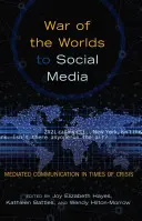 De la Războiul Lumilor la Social Media: Comunicarea mediatizată în vremuri de criză - War of the Worlds to Social Media: Mediated Communication in Times of Crisis