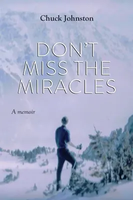 Nu ratați miracolele: A memoir - Don't Miss the Miracles: A memoir