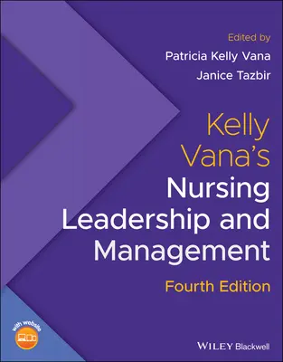 Nursing Leadership and Management de Kelly Vana - Kelly Vana's Nursing Leadership and Management