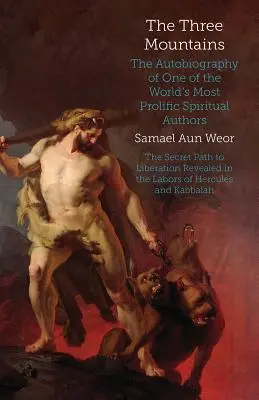 Cei trei munți: Autobiografia unuia dintre oamenii lumii - The Three Mountains: The Autobiography of One of the World
