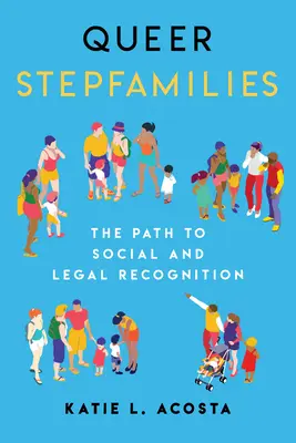 Queer Stepfamilies: Calea spre recunoaștere socială și juridică - Queer Stepfamilies: The Path to Social and Legal Recognition