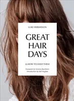 Zile minunate pentru păr: și cum să le ai - Great Hair Days: & How to Have Them