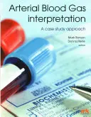 Interpretarea gazelor din sângele arterial - o abordare prin studiu de caz - Arterial Blood Gas Interpretation - A Case Study Approach