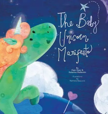 Manifestul bebelușului unicorn - The Baby Unicorn Manifesto