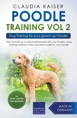 Poodle Training Vol 2 - Dresaj canin pentru pudelul tău adult - Poodle Training Vol 2 - Dog Training for Your Grown-up Poodle