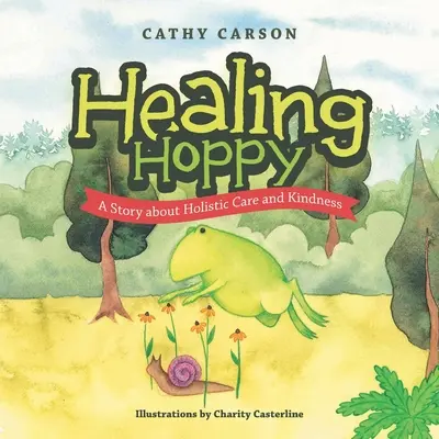 Healing Hoppy: O poveste despre îngrijirea holistică și bunătate - Healing Hoppy: A Story About Holistic Care and Kindness