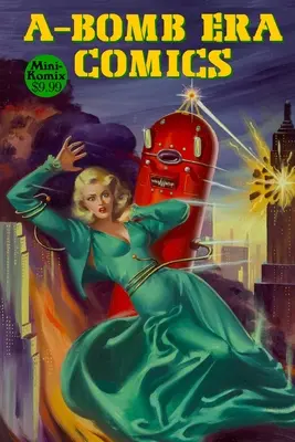 Benzile desenate din era bombei atomice - A-Bomb Era Comics