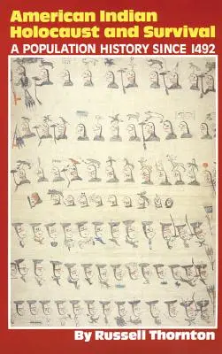 Holocaustul și supraviețuirea indienilor americani, volumul 186: O istorie a populației de la 1492 - American Indian Holocaust and Survival, Volume 186: A Population History Since 1492