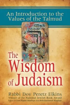 Înțelepciunea iudaismului: O introducere în valorile Talmudului - The Wisdom of Judaism: An Introduction to the Values of the Talmud