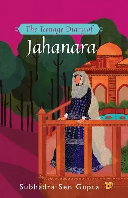Jurnalul adolescentei Jahanara - The Teenage Diary of Jahanara
