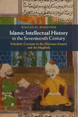 Istoria intelectuală islamică în secolul al XVII-lea - Islamic Intellectual History in the Seventeenth Century