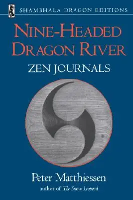 Râul dragonului cu nouă capete: Jurnale Zen 1969-1982 - Nine-Headed Dragon River: Zen Journals 1969-1982