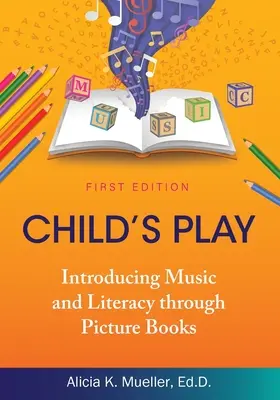 Child's Play: Introducerea muzicii și a alfabetizării prin intermediul cărților ilustrate - Child's Play: Introducing Music and Literacy through Picture Books