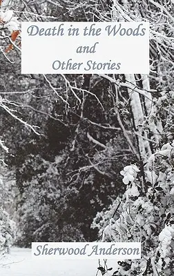 Moartea în pădure și alte povestiri - Death in the Woods and Other Stories