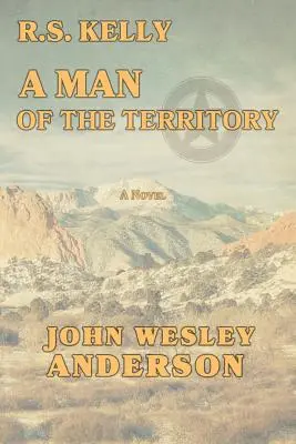 R.S. Kelly Un om al teritoriului - R.S. Kelly A Man of the Territory