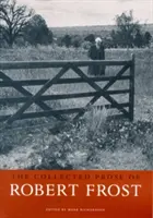 Proza colectivă a lui Robert Frost - The Collected Prose of Robert Frost