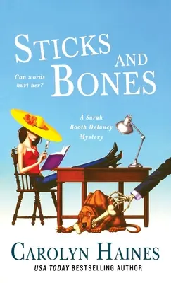 Sticks and Bones: Un mister Sarah Booth Delaney - Sticks and Bones: A Sarah Booth Delaney Mystery