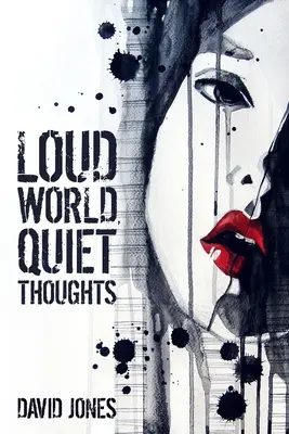 Lume zgomotoasă, gânduri liniștite - Loud World, Quiet Thoughts