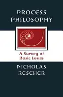 Filosofia proceselor: O trecere în revistă a problemelor de bază - Process Philosophy: A Survey of Basic Issues