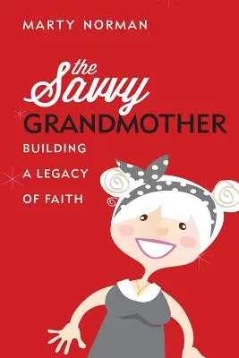 Bunica pricepută - The Savvy Grandmother