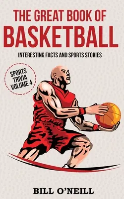 Marea carte a baschetului: Fapte interesante și povești sportive - The Great Book of Basketball: Interesting Facts and Sports Stories