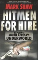 Hitmen for Hire: Expunerea lumii interlope din Africa de Sud - Hitmen for Hire: Exposing South Africa's Underworld