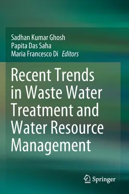 Tendințe recente în tratarea apelor reziduale și gestionarea resurselor de apă - Recent Trends in Waste Water Treatment and Water Resource Management