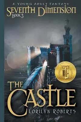 A șaptea dimensiune - Castelul: O fantezie pentru tineri adulți - Seventh Dimension - The Castle: A Young Adult Fantasy