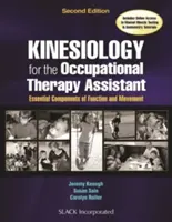 Kinesiologie pentru asistentul de terapie ocupațională: Componente esențiale ale funcției și mișcării - Kinesiology for the Occupational Therapy Assistant: Essential Components of Function and Movement