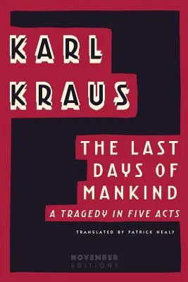 Ultimele zile ale omenirii: O tragedie în cinci acte - The Last Days of Mankind: A Tragedy in Five Acts