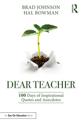 Dragă profesoară: 100 de zile de citate inspiraționale și anecdote - Dear Teacher: 100 Days of Inspirational Quotes and Anecdotes