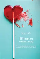 Divorțul: O poveste de dragoste - Divorce: A love story
