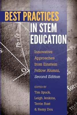 Cele mai bune practici în educația Stem: Abordări inovatoare din partea absolvenților Einstein Fellow, ediția a doua - Best Practices in Stem Education: Innovative Approaches from Einstein Fellow Alumni, Second Edition