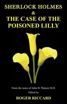 Sherlock Holmes și cazul crinului otrăvit (Sherlock Holmes and the Case of the Poisoned Lilly) - Sherlock Holmes and the Case of the Poisoned Lilly