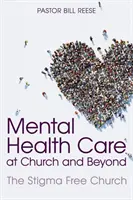 Îngrijirea sănătății mintale la biserică și nu numai: Biserica fără stigmat - Mental Health Care at Church and Beyond: The Stigma Free Church