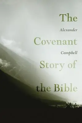 Povestea legământului din Biblie - The Covenant Story of the Bible