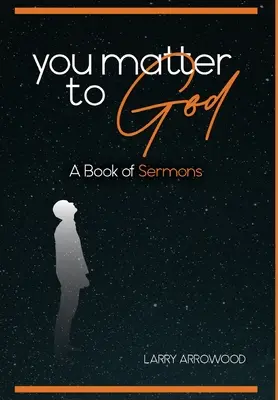 Tu contezi pentru Dumnezeu: O carte de predici - You Matter To God: A Book Of Sermons