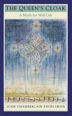 Mantaua reginei: Un mit pentru mijlocul vieții - The Queen's Cloak: A Myth for Mid-Life