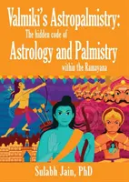 Astropalmia lui Valmiki: Codul ascuns al astrologiei și chiromanției din Ramayana - Valmiki's Astropalmistry: The Hidden Code of Astrology and Palmistry within the Ramayana