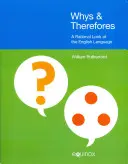 Whys & Therefores: O privire rațională asupra limbii engleze - Whys & Therefores: A Rational Look at the English Language